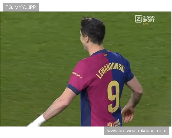 巴萨莱万命中率极高门前抢点形成比赛定局——现代锋线的致胜解码